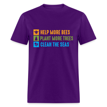 Help More Bees, Plant More Trees, Clean The Seas T-Shirt - purple