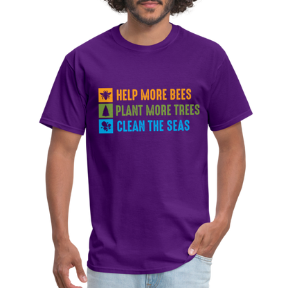 Help More Bees, Plant More Trees, Clean The Seas T-Shirt - purple