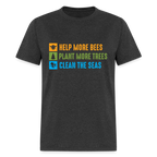 Help More Bees, Plant More Trees, Clean The Seas T-Shirt - heather black