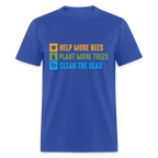 Help More Bees, Plant More Trees, Clean The Seas T-Shirt - royal blue