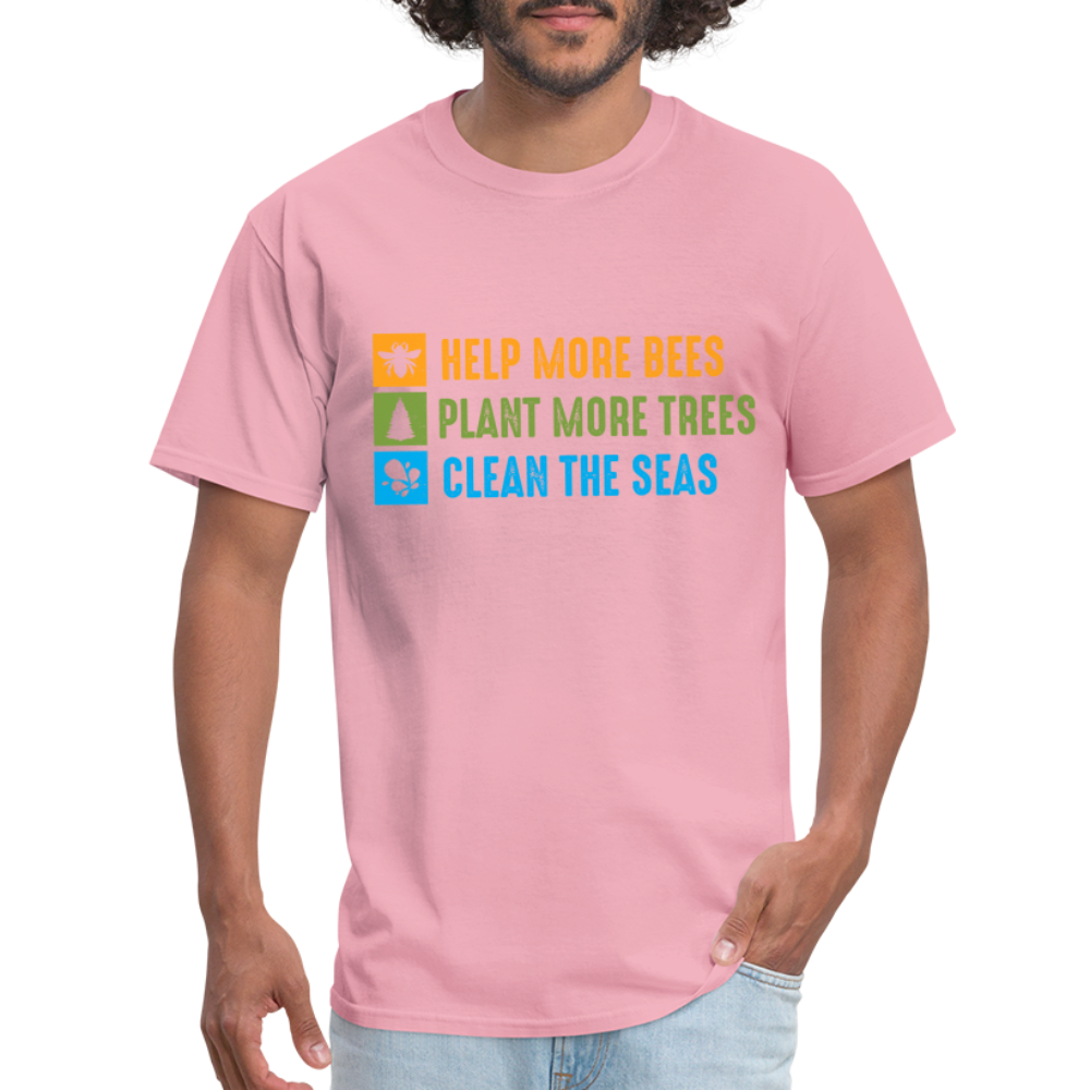 Help More Bees, Plant More Trees, Clean The Seas T-Shirt - pink