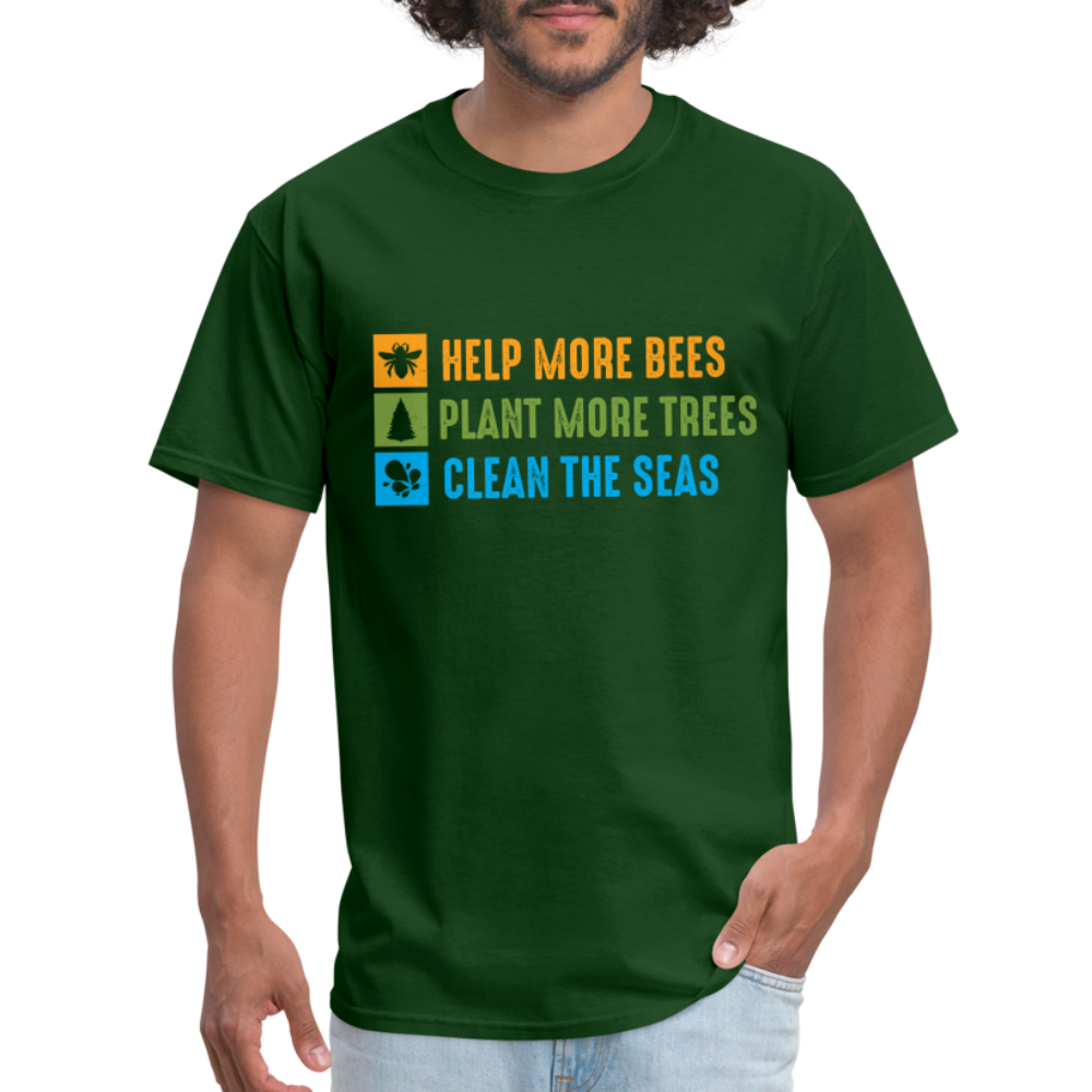 Help More Bees, Plant More Trees, Clean The Seas T-Shirt - forest green