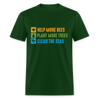 Help More Bees, Plant More Trees, Clean The Seas T-Shirt - forest green