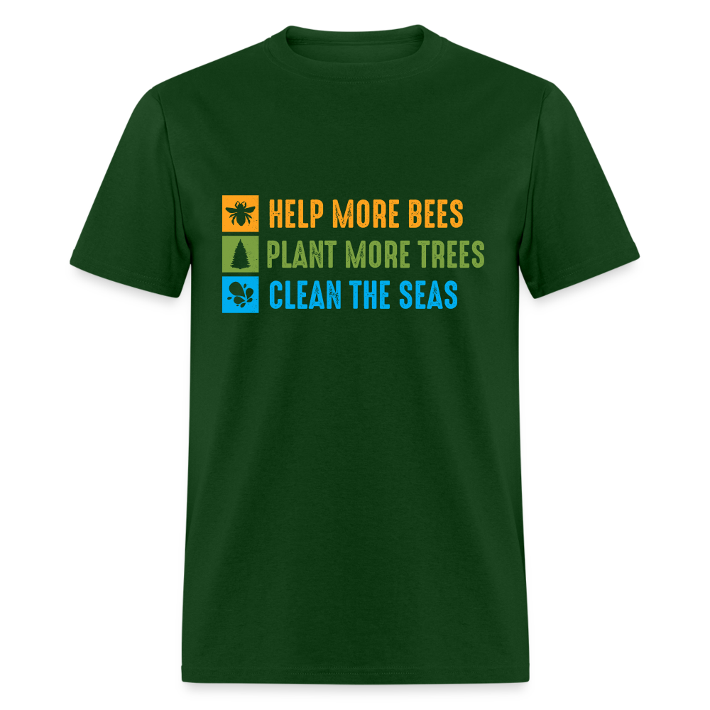 Help More Bees, Plant More Trees, Clean The Seas T-Shirt - forest green