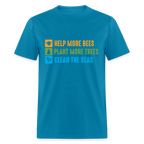 Help More Bees, Plant More Trees, Clean The Seas T-Shirt - turquoise