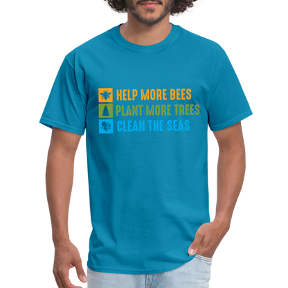 Help More Bees, Plant More Trees, Clean The Seas T-Shirt - turquoise