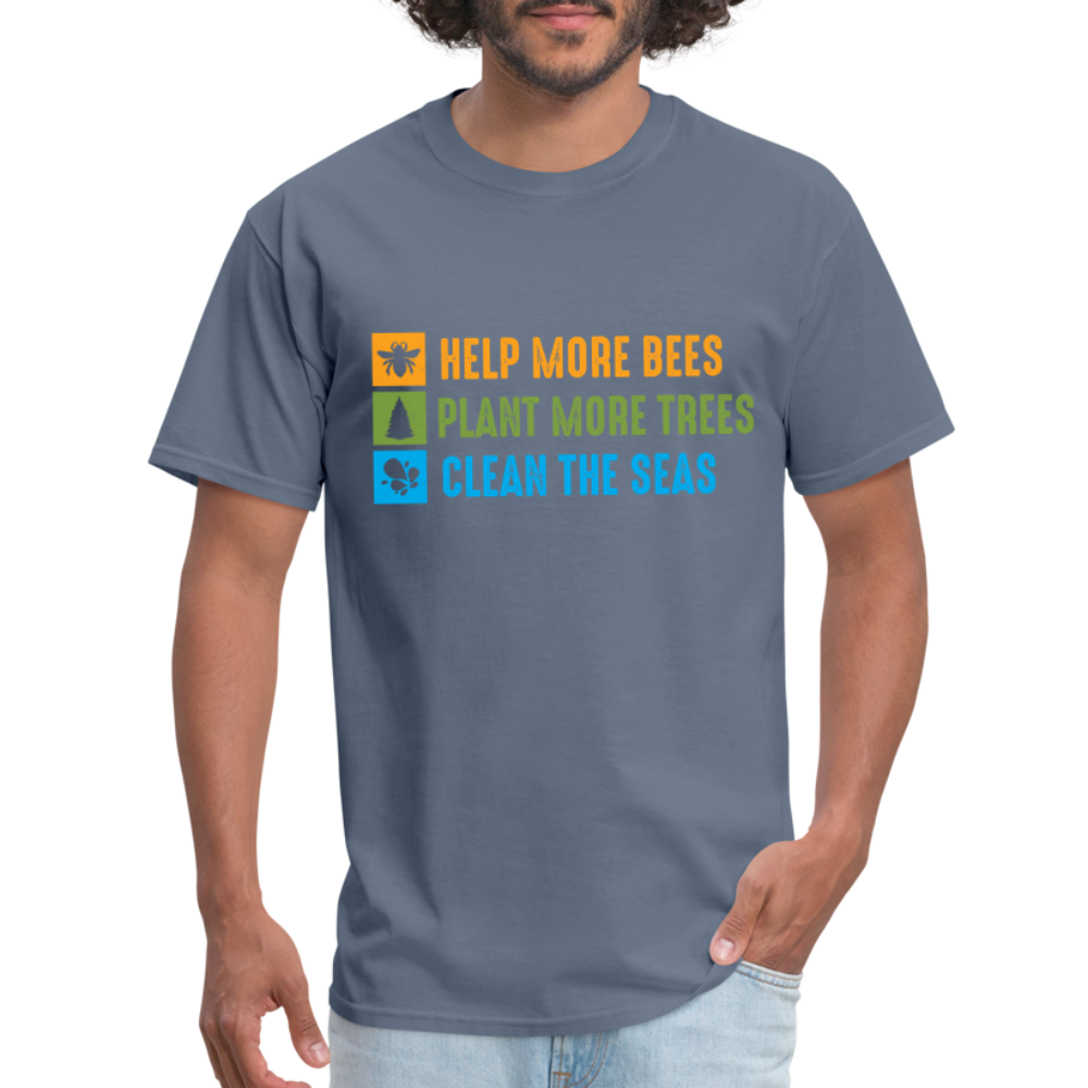 Help More Bees, Plant More Trees, Clean The Seas T-Shirt - denim