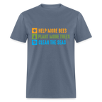 Help More Bees, Plant More Trees, Clean The Seas T-Shirt - denim
