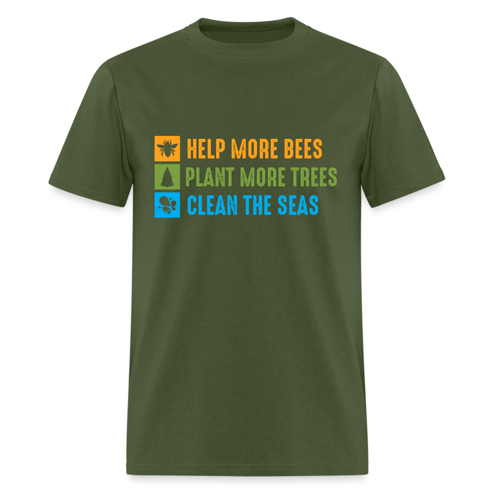 Help More Bees, Plant More Trees, Clean The Seas T-Shirt - military green