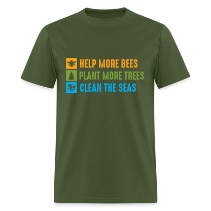 Help More Bees, Plant More Trees, Clean The Seas T-Shirt - military green