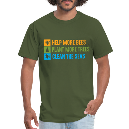 Help More Bees, Plant More Trees, Clean The Seas T-Shirt - military green