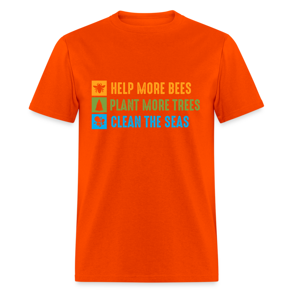 Help More Bees, Plant More Trees, Clean The Seas T-Shirt - orange