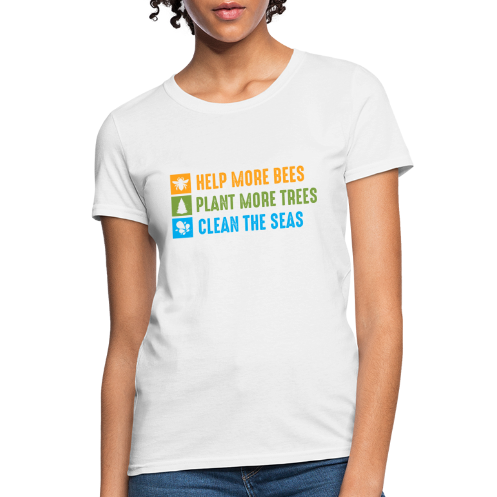 Help More Bees, Plant More Trees, Clean The Seas Women's T-Shirt - white