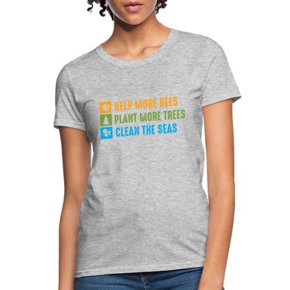 Help More Bees, Plant More Trees, Clean The Seas Women's T-Shirt - heather gray