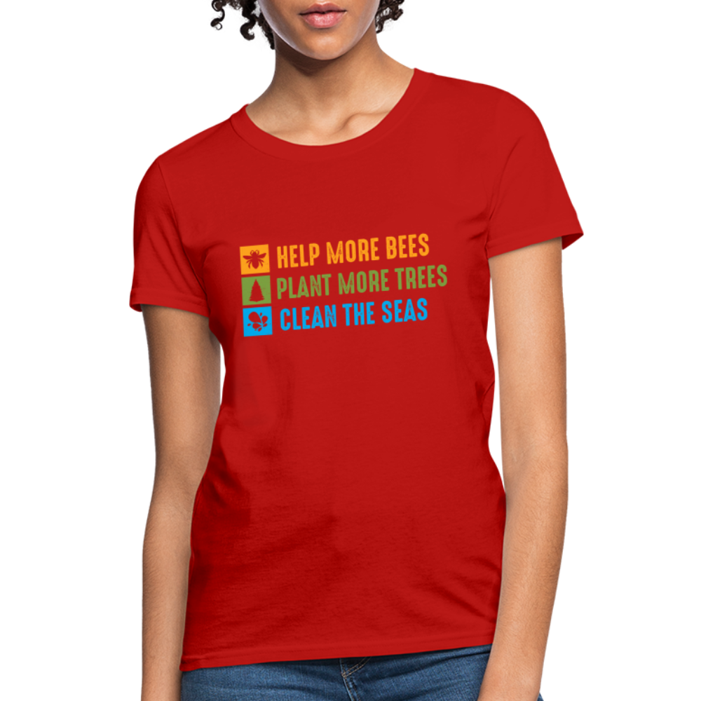 Help More Bees, Plant More Trees, Clean The Seas Women's T-Shirt - red