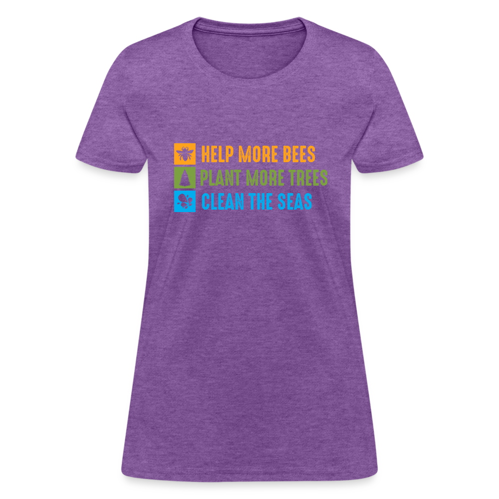 Help More Bees, Plant More Trees, Clean The Seas Women's T-Shirt - purple heather