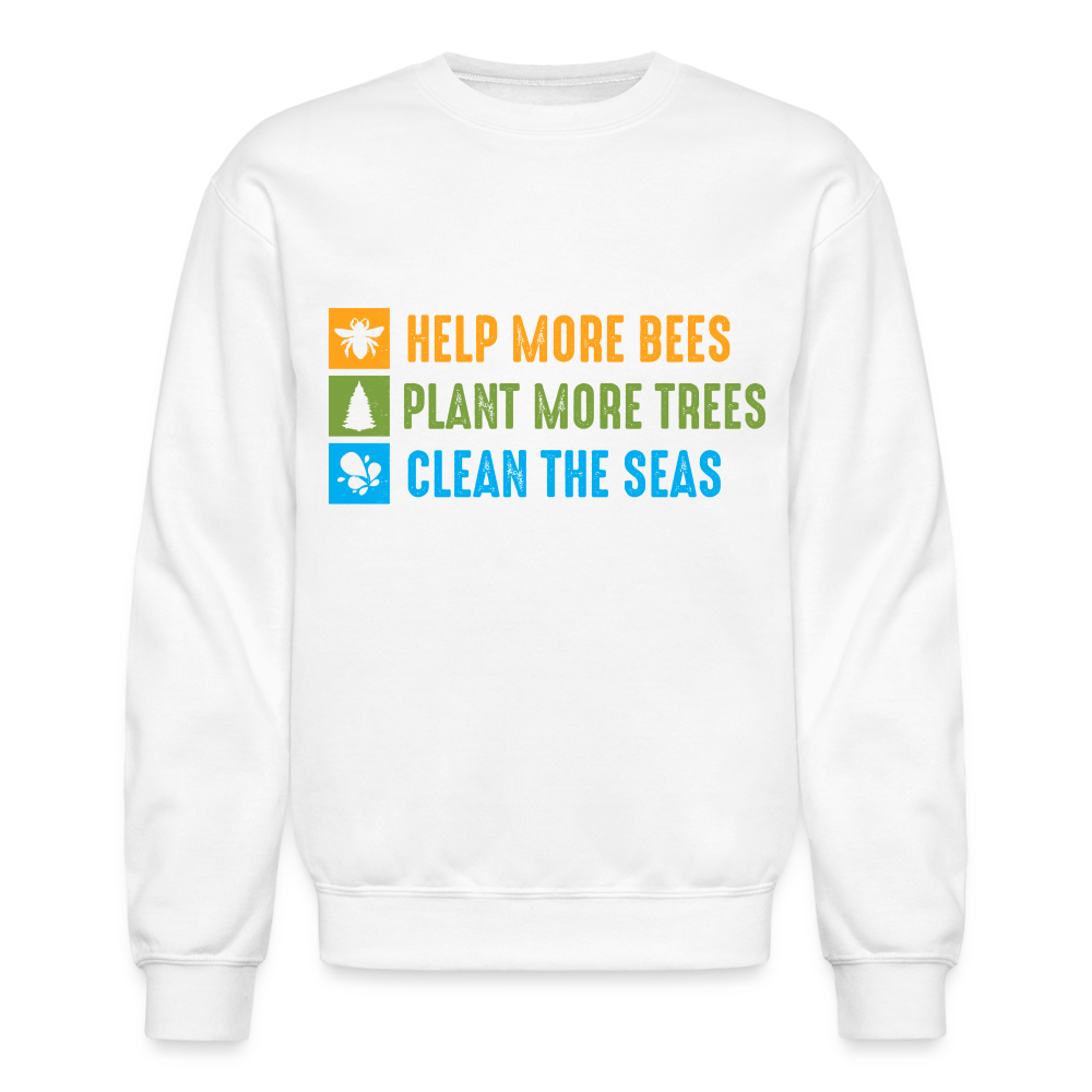 Help More Bees, Plant More Trees, Clean The Seas Sweatshirt - white