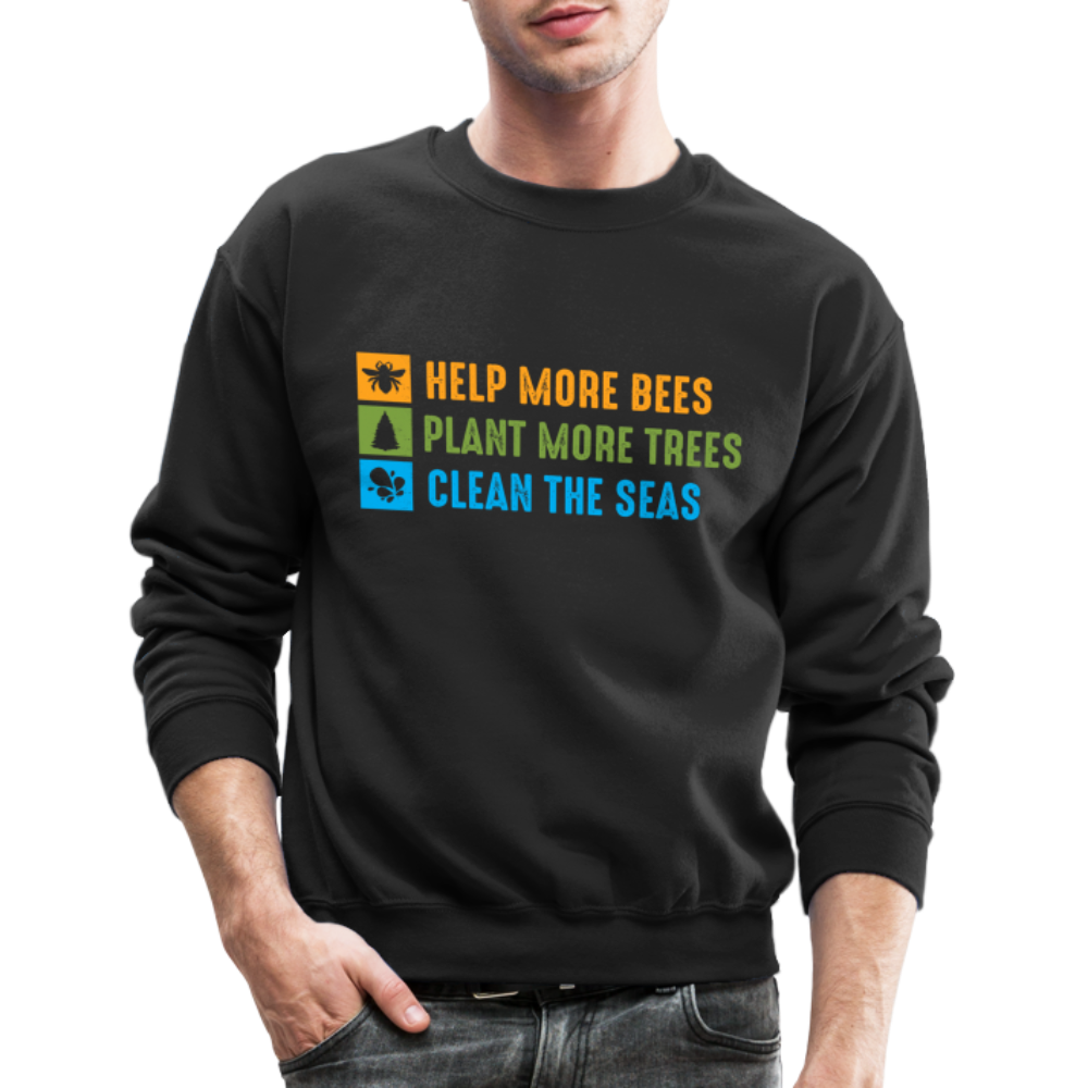 Help More Bees, Plant More Trees, Clean The Seas Sweatshirt - black