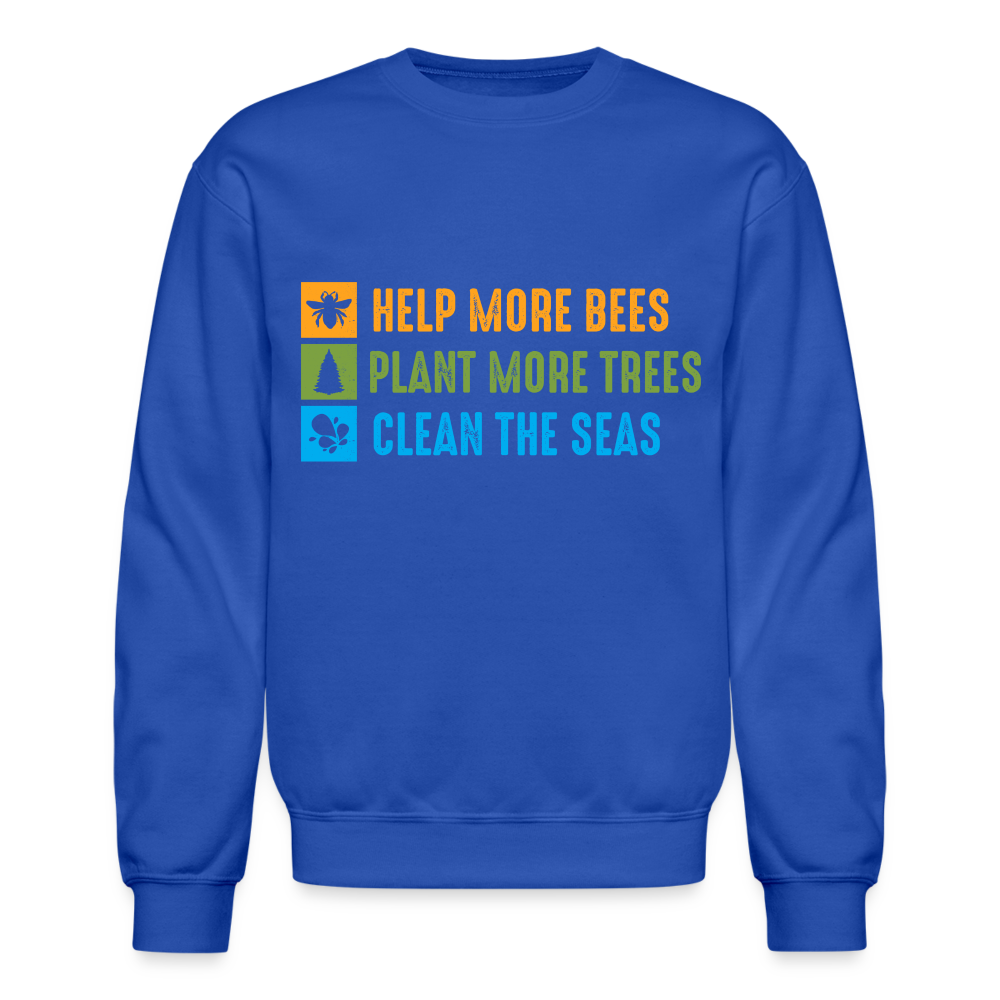 Help More Bees, Plant More Trees, Clean The Seas Sweatshirt - royal blue