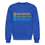 Help More Bees, Plant More Trees, Clean The Seas Sweatshirt