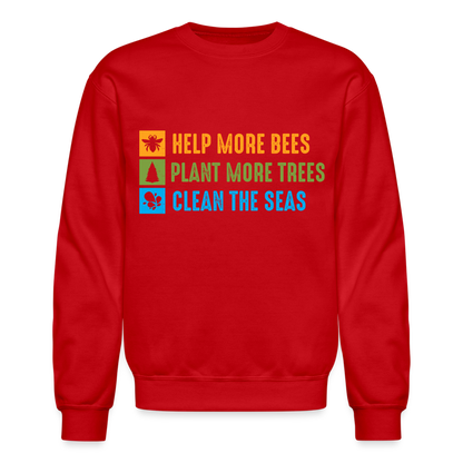 Help More Bees, Plant More Trees, Clean The Seas Sweatshirt - red