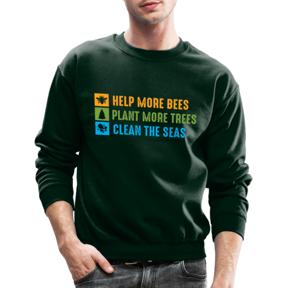 Help More Bees, Plant More Trees, Clean The Seas Sweatshirt - forest green