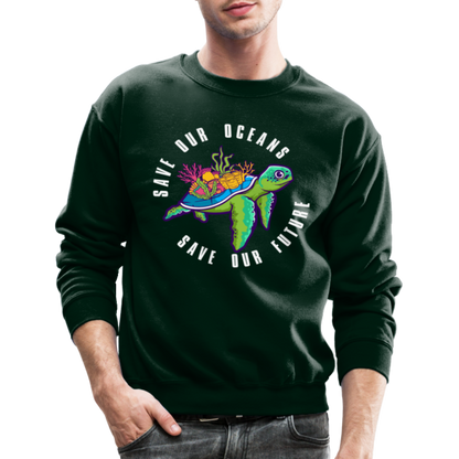 Save Our Oceans Save Our Future Sweatshirt - forest green