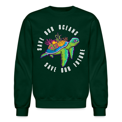 Save Our Oceans Save Our Future Sweatshirt - forest green
