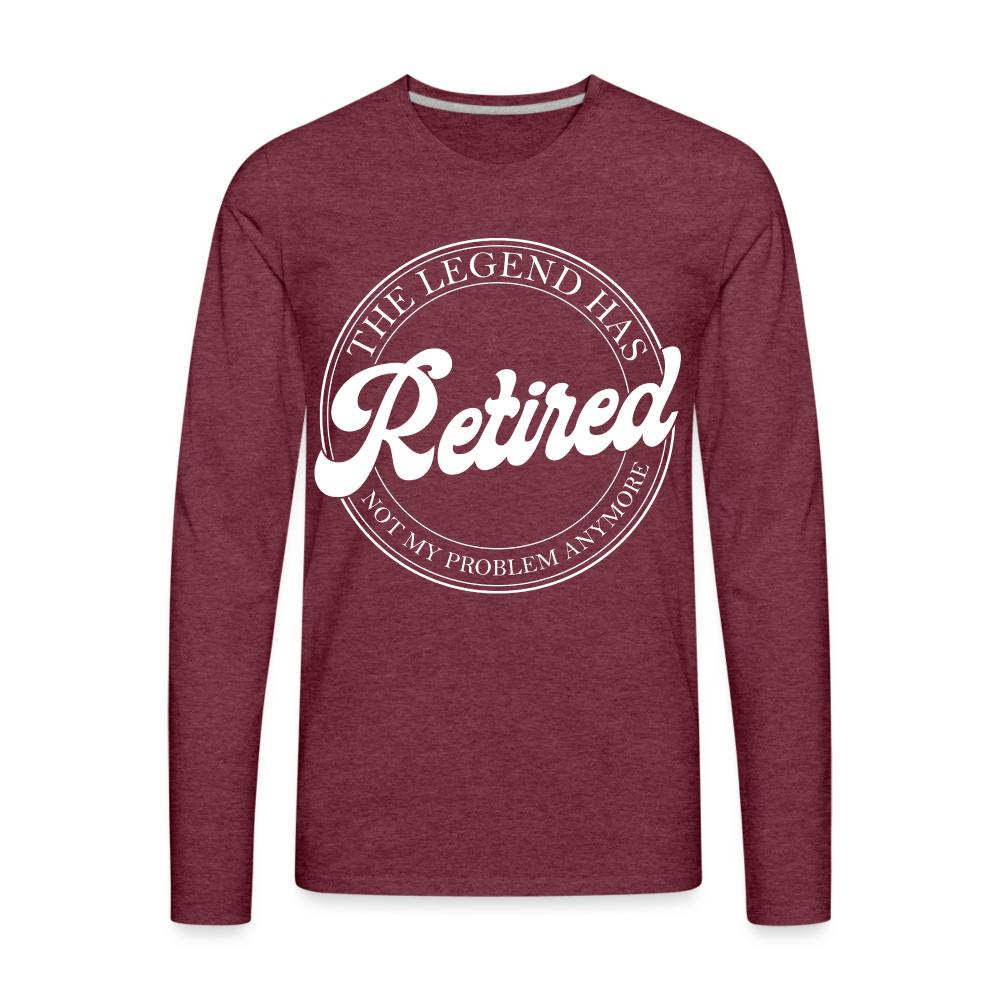 The Legend Has Retired Men's Premium Long Sleeve T-Shirt - heather burgundy