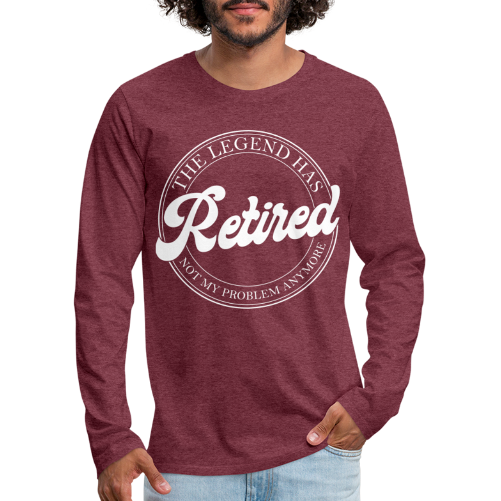 The Legend Has Retired Men's Premium Long Sleeve T-Shirt - heather burgundy