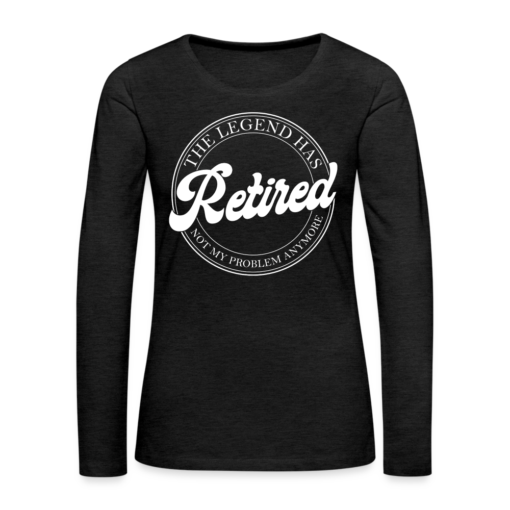 The Legend Has Retired Women's Premium Long Sleeve T-Shirt - charcoal grey