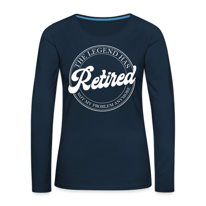 The Legend Has Retired Women's Premium Long Sleeve T-Shirt - deep navy