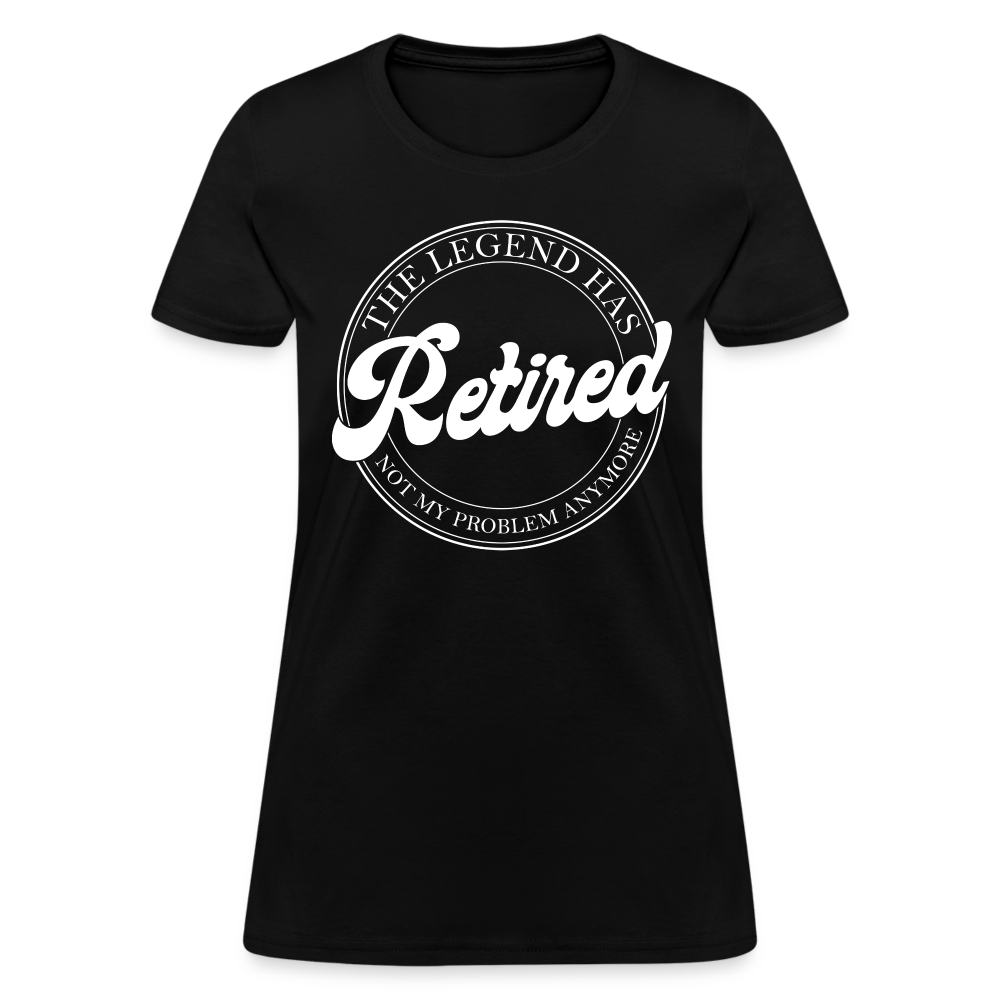The Legend Has Retired Women's T-Shirt - black