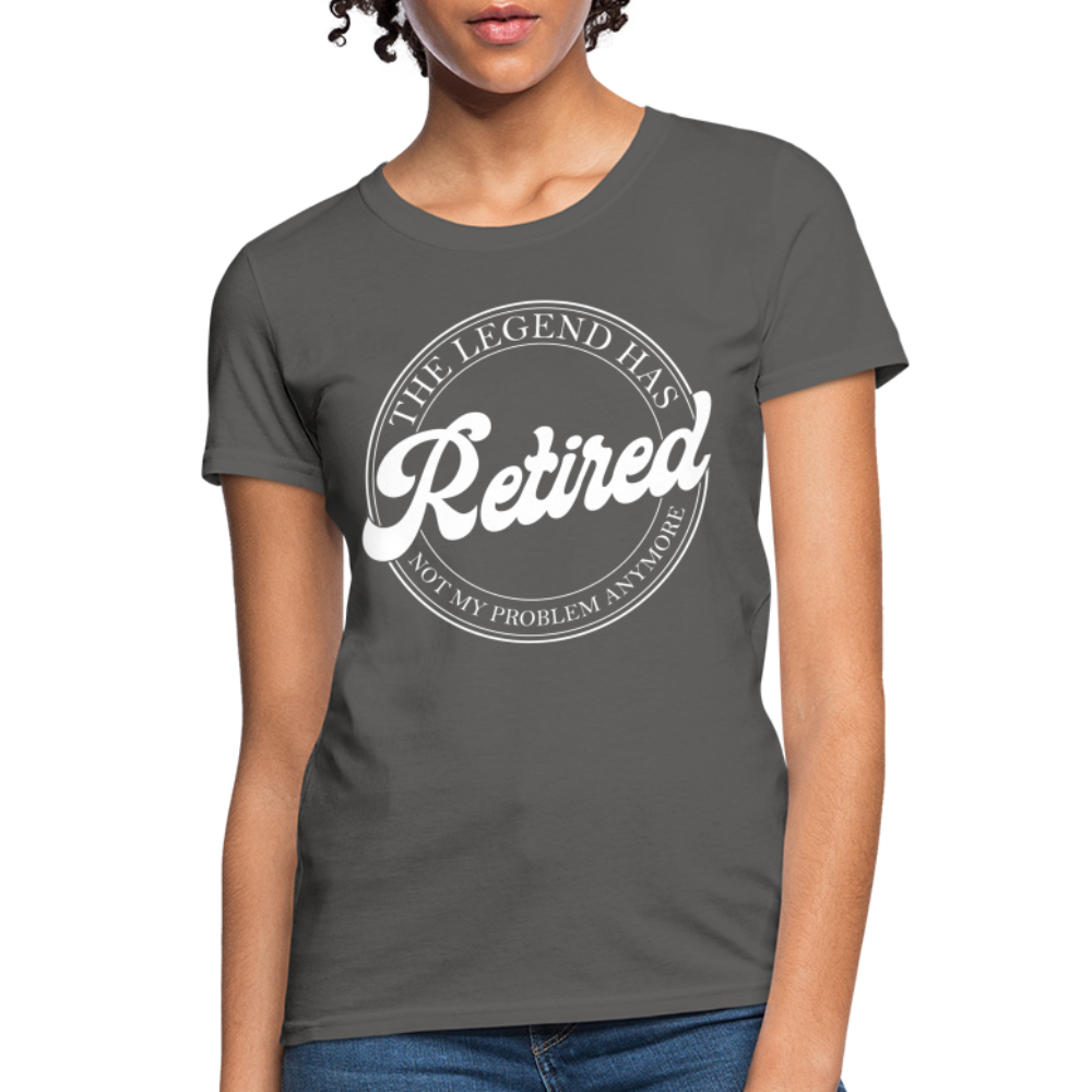 The Legend Has Retired Women's T-Shirt - charcoal