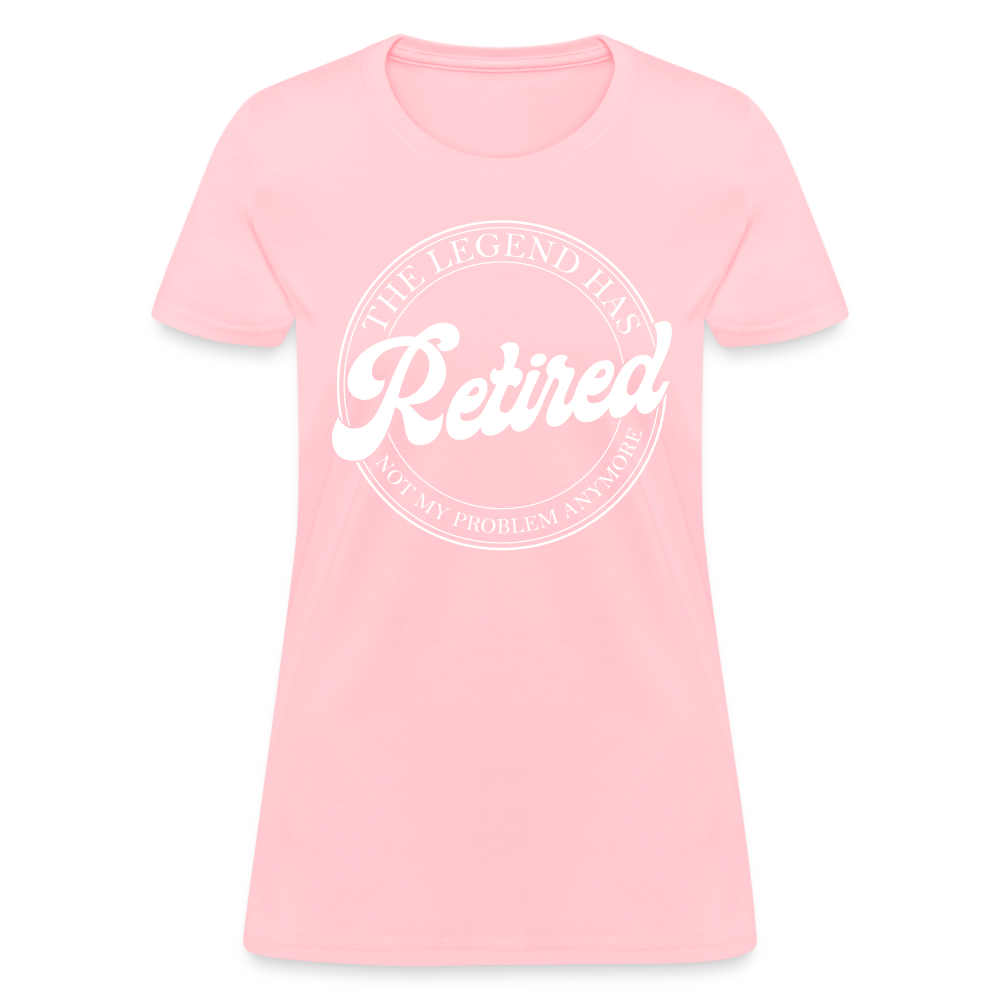 The Legend Has Retired Women's T-Shirt - pink
