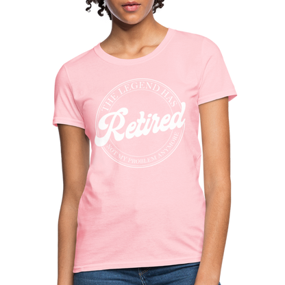 The Legend Has Retired Women's T-Shirt - pink
