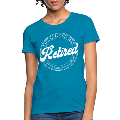 The Legend Has Retired Women's T-Shirt - turquoise