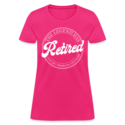 The Legend Has Retired Women's T-Shirt - fuchsia