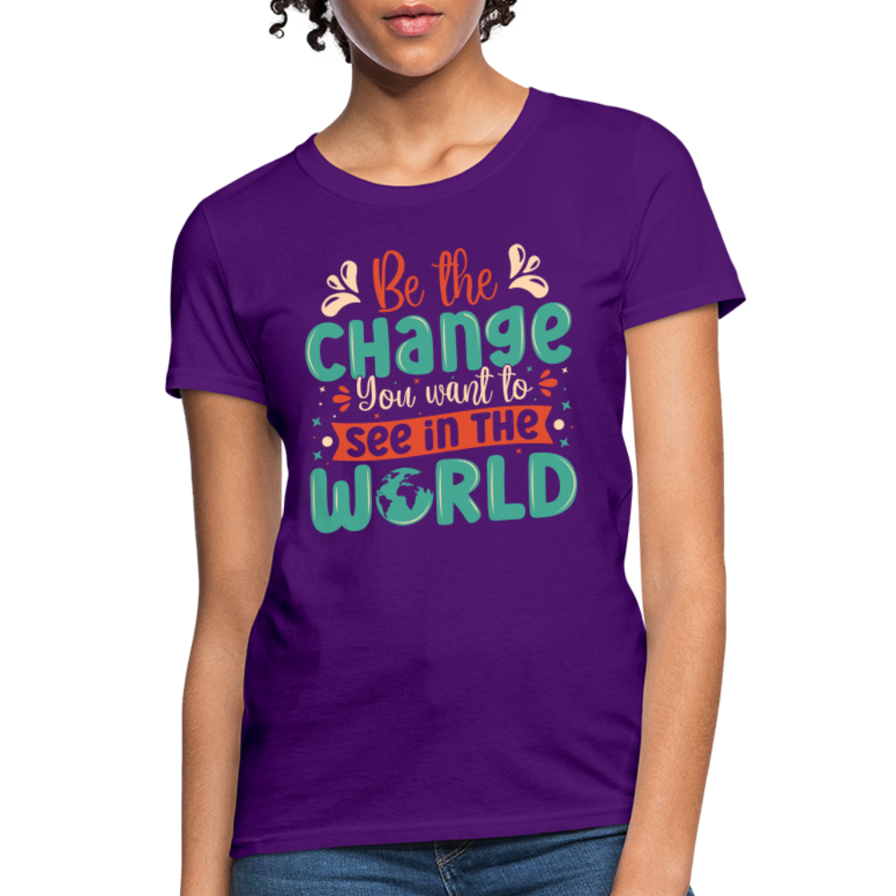 Be The Change You Want To See In The World Women's T-Shirt - purple