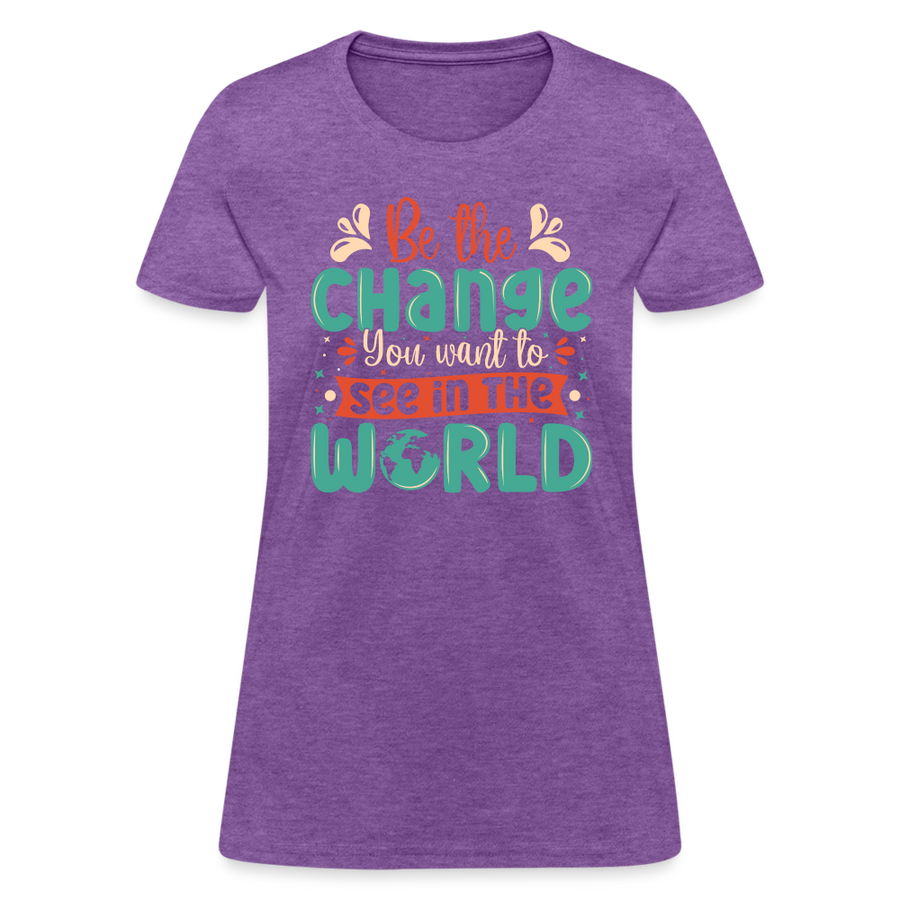 Buy Be The Change You Want To See In The World Women's TShirt(01)