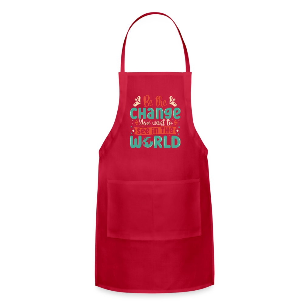 Be The Change You Want To See In The World Adjustable Apron - red