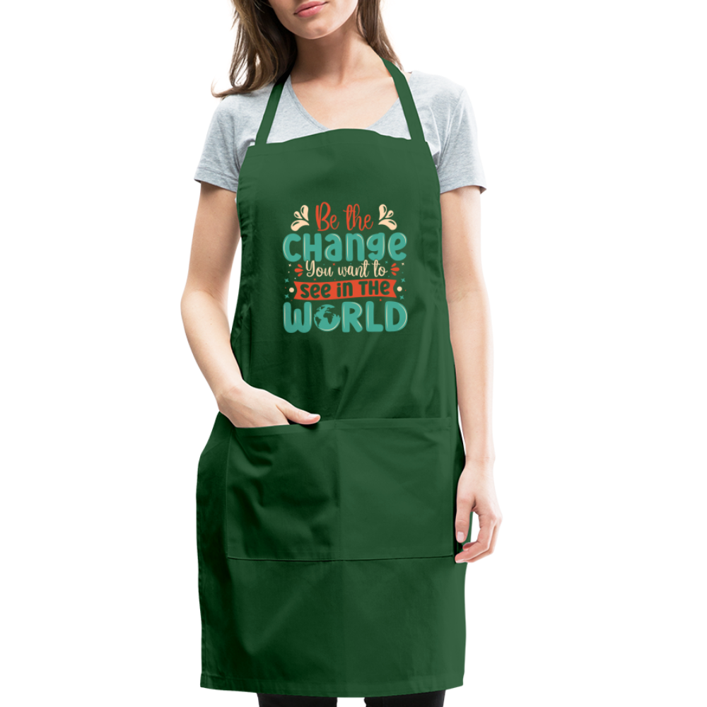 Be The Change You Want To See In The World Adjustable Apron - forest green