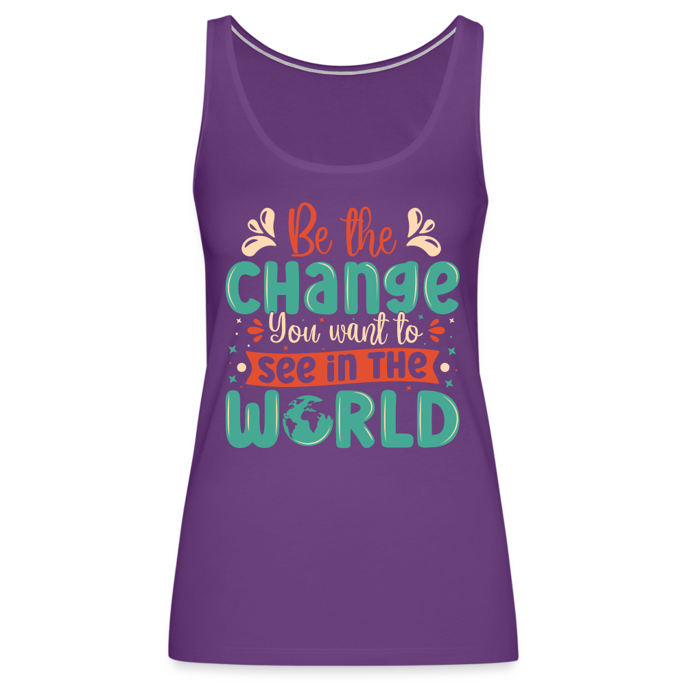 Be The Change You Want To See In The World Women’s Premium Tank Top - purple
