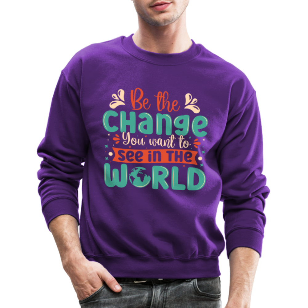 Be The Change You Want To See In The World Sweatshirt - purple
