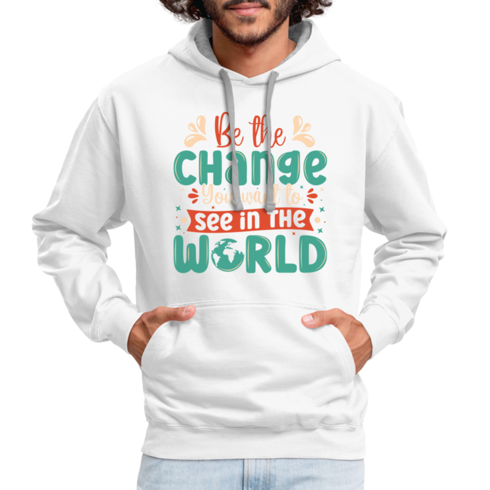 Be The Change You Want To See In The World Hoodie - white/gray