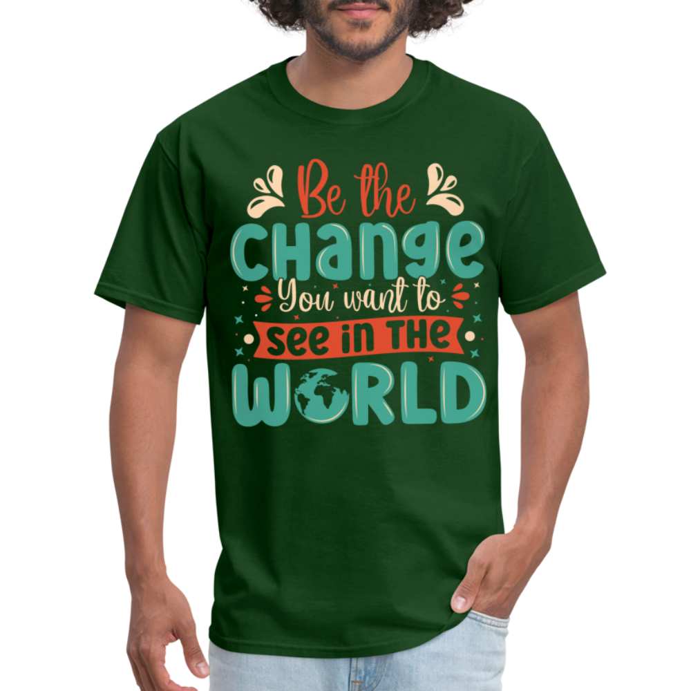Be The Change You Want To See In The World TShirt Comphies Graphic Tees