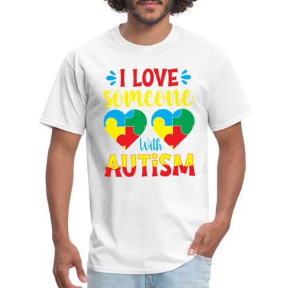 I Love Someone With Autism T-Shirt - white