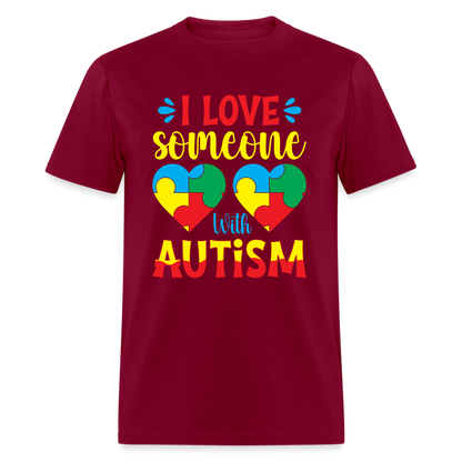 I Love Someone With Autism T-Shirt - burgundy