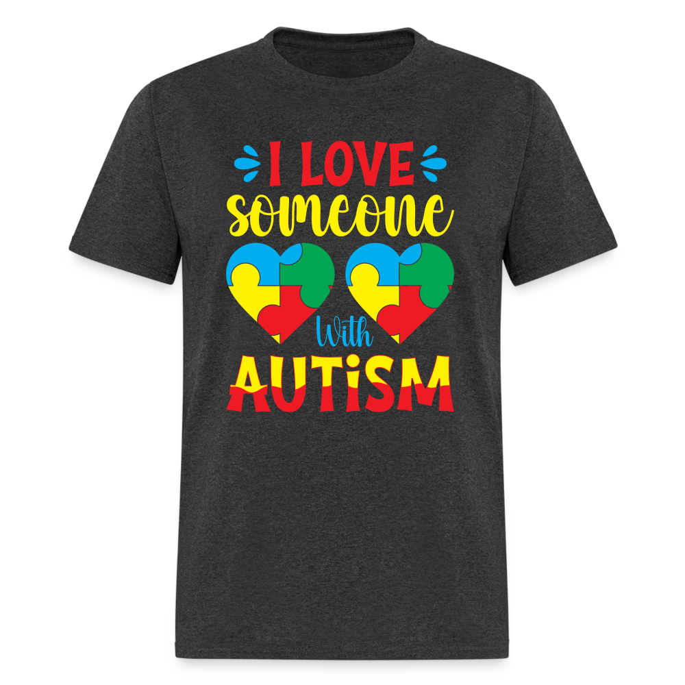 I Love Someone With Autism T-Shirt - heather black