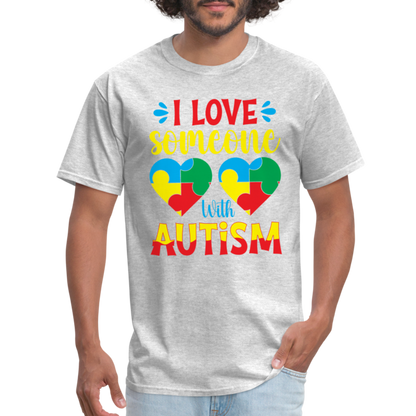 I Love Someone With Autism T-Shirt - heather gray